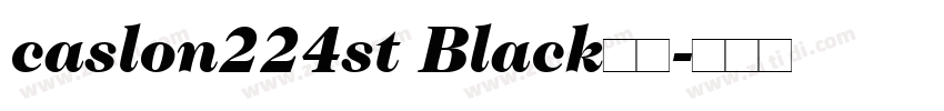 caslon224st Black字体字体转换